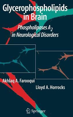 Glycerophospholipids in the Brain : Phospholipases A2 in Neurological Disorders