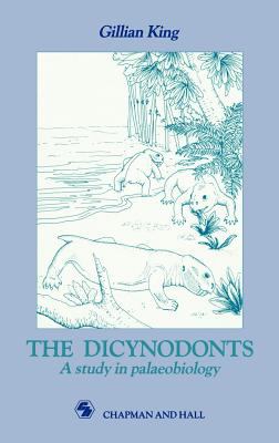 The Dicynodonts : A Study in Palaeobiology