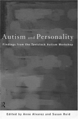 Autism and Personality : Findings from the Tavistock Autism Workshop