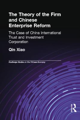 The Theory of the Firm and Chinese Enterprise Reform : The Case of China International Trust and Investment Corporation