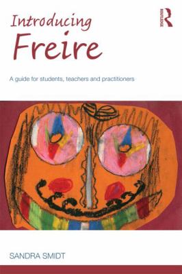 Introducing Freire : A Guide for Students, Teachers and Practitioners