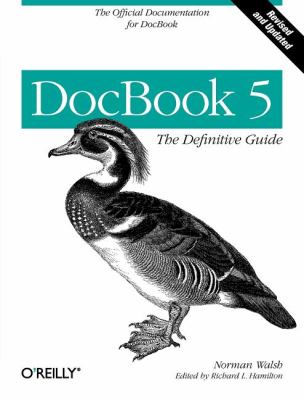 DocBook 5: the Definitive Guide : The Official Documentation for DocBook