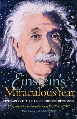 Einstein's Miraculous Year : Five Papers That Changed the Face of Physics