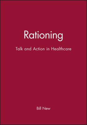 Rationing : Talk and Action in Healthcare