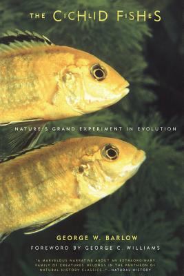 The Cichlid Fishes : Nature's Grand Experiment in Evolution