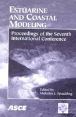 Estuarine and Coastal Modeling : Proceedings of the Seventh International Conference