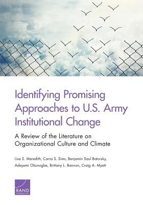 Identifying Promising Approaches to U. S. Army Institutional Change : A Review of the Literature on Organizational Culture and Climate