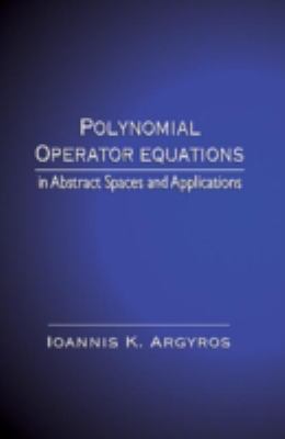 Polynomial Operator Equations in Abstract Spaces and Applications