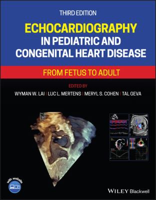 Echocardiography in Pediatric and Congenital Heart Disease : From Fetus to Adult