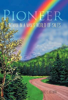 Pioneer : A Woman in a Man's World of Sales