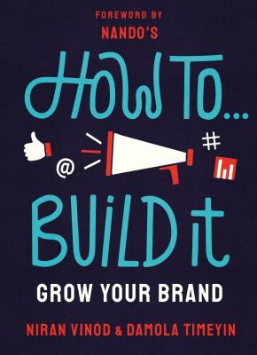 How to Build It : Grow Your Brand