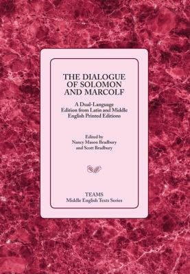 The Dialogue of Solomon and Marcolf : A Dual-Language Edition from Latin and Middle English Printed Editions