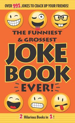 The Funniest and Grossest Joke Book Ever!