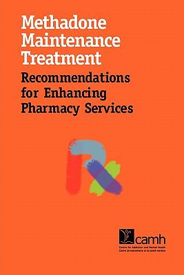 Methadone Maintenance Treatment : Recommendations for Enhancing Pharmacy Services