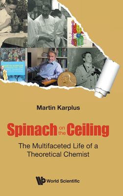 Spinach on the Ceiling: the Multifaceted Life of a Theoretical Chemist