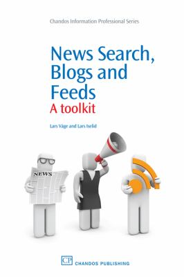 News Search, Blogs and Feeds : A Toolkit