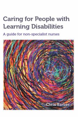 Caring for People with Learning Disabilities : A Guide for Non-Specialist Nurses
