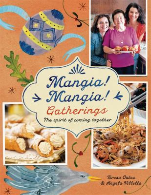 Mangia! Mangia! Gatherings : The Spirit of Coming Together