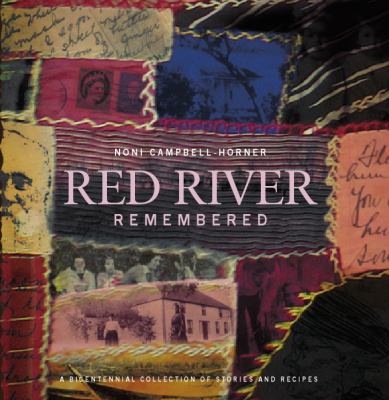 Red River Remembered : A Bicentennial Collection of Stories and Recipes