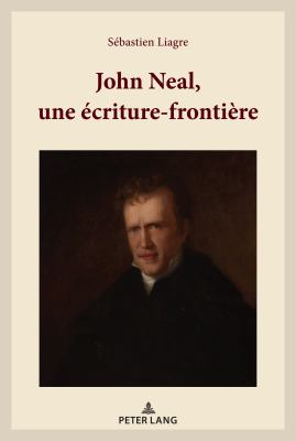 John Neal, Une écriture-Frontičre