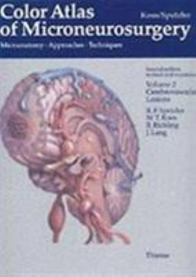 Color Atlas of Microneurosurgery Vol. 2 : Microanatomy, Approaches and Techniques