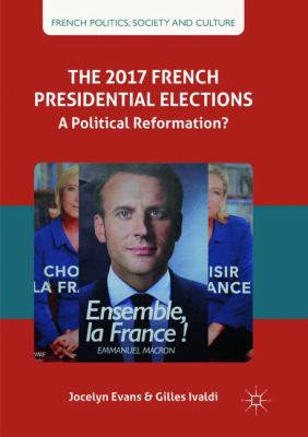 The 2017 French Presidential Elections : A Political Reformation?