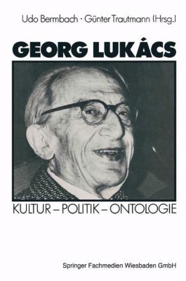 Georg Lukács : Kultur, Politik, Ontologie