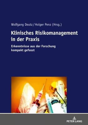 Klinisches Risikomanagement in der Praxis : Erkenntnisse Aus der Forschung Kompakt Gefasst