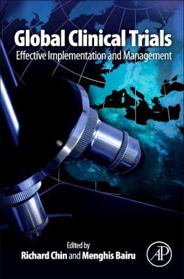 Global Clinical Trials : Effective Implementation and Management