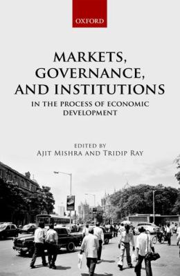 Markets, Governance, and Institutions in the Process of Economic Development