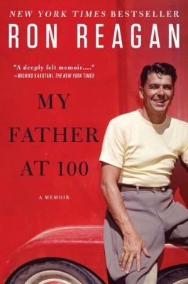 My Father At 100 : A Memoir