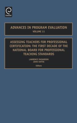 Assessing Teachers for Professional Certification Vol. 9 : The First Decade of the National Board for Professional Teaching Standards