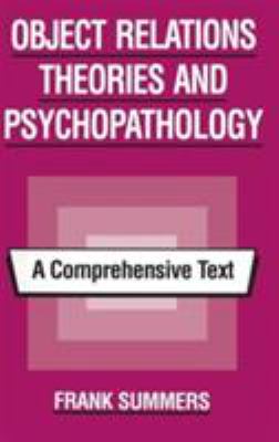 Object Relations Theories and Psychopathology : A Comprehensive Text