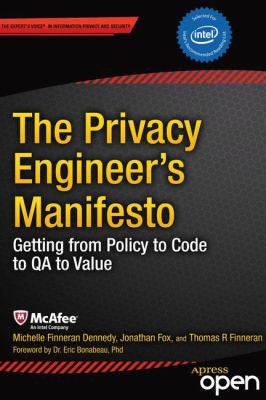 The Privacy Engineer's Manifesto : Getting from Policy to Code to QA to Value