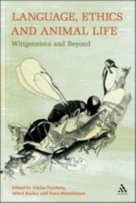 Language, Ethics and Animal Life : Wittgenstein and Beyond