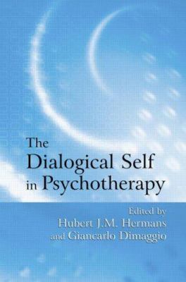 The Dialogical Self in Psychotherapy : An Introduction