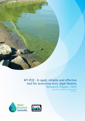 MT-PCR - a Rapid, Reliable and Effective Tool for Assessing Toxic 'algal' Blooms in Victorian Water Supplies : Aiding Protection and Preservation