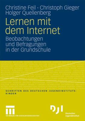 Lernen MIT Dem Internet : Beobachtungen und Befragungen in der Grundschule