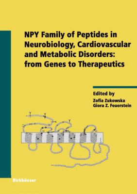 NPY Family of Peptides in Neurobiology, Cardiovascular and Metabolic Disorders : From Genes to Therapeutics
