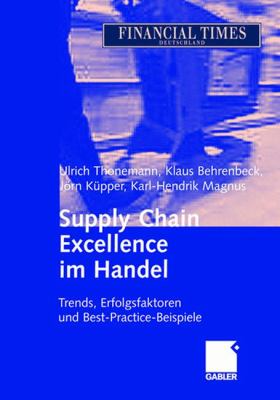 Supply Chain Excellence Im Handel : Trends, Erfolgsfaktoren und Best-Practice-Beispiele