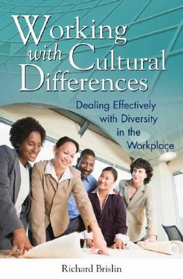 Working with Cultural Differences : Dealing Effectively with Diversity in the Workplace