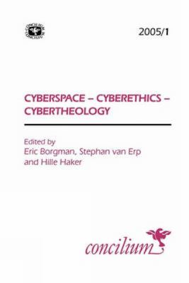 Cyberspace, Cyberethics, Cybertheology