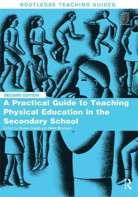 A Practical Guide to Teaching Physical Education in the Secondary School
