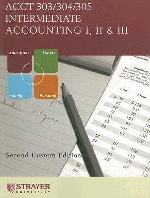 Intermediate Accounting I, II and III : Acct 303/304/305