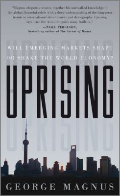 Uprising : Will Emerging Markets Shape or Shake the World Economy?