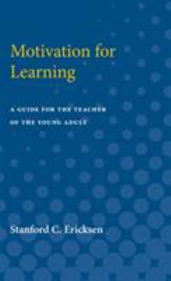 Motivation for Learning : A Guide for the Teacher of the Young Adult