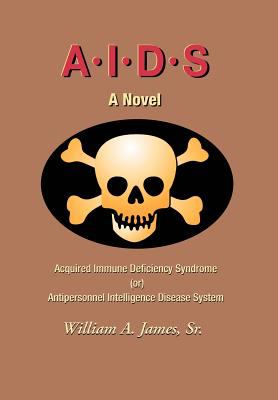 A. I. D. S. : Acquired Immune Deficiency Syndrome (or) Antipersonnel Intelligence Disease System