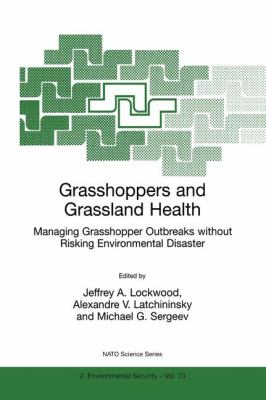Grasshoppers and Grassland Health : Managing Grasshopper Outbreaks Without Risking Environmental Disaster