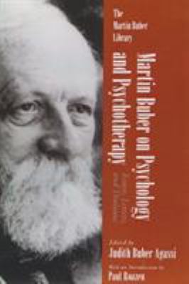 Martin Buber on Psychology and Psychotherapy : Essays, Letters, and Dialogue