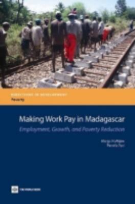 Making Work Pay in Madagascar : Employment, Growth, and Poverty Reduction
